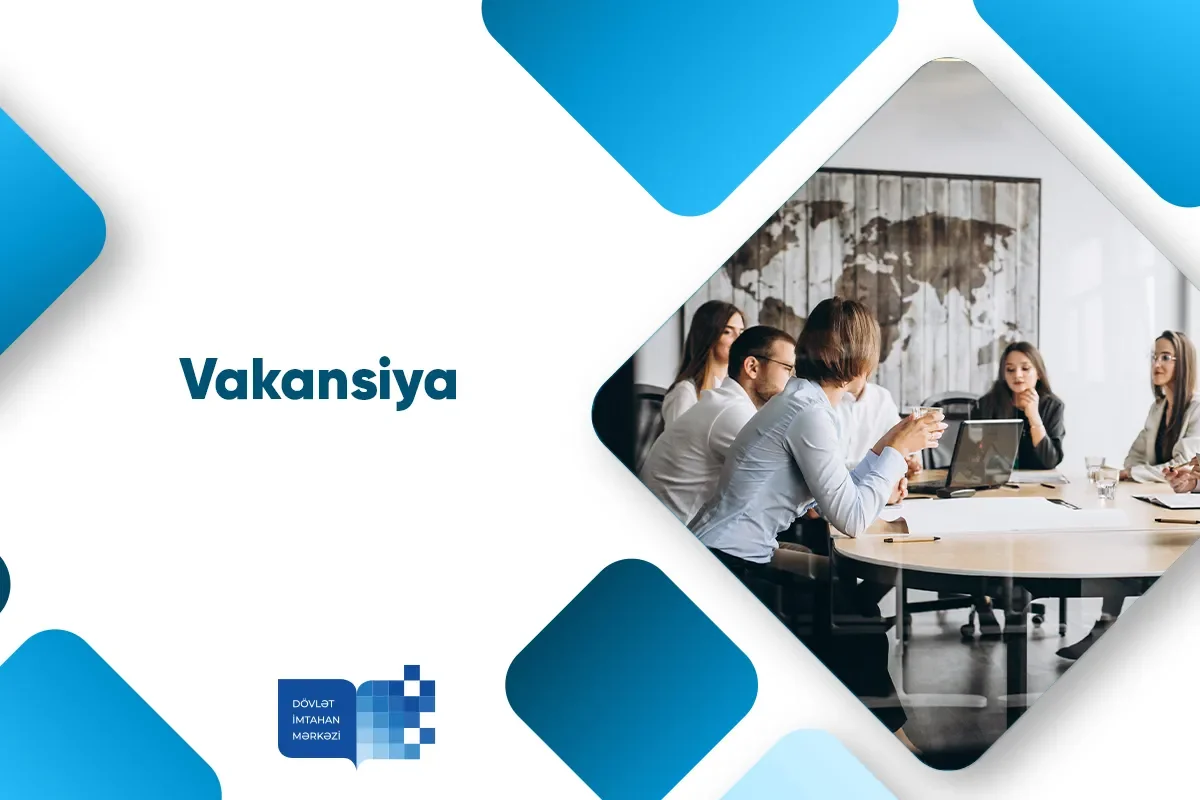 Dövlət İmtahan Mərkəzi vakansiya elan edir