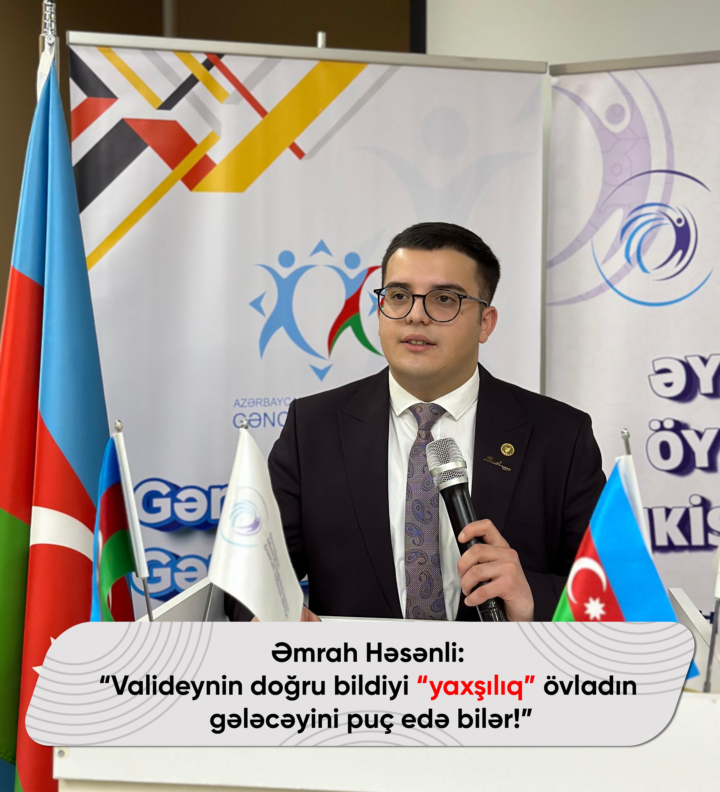 Əmrah Həsənli: “Valideynin doğru bildiyi ‘yaxşılıq’ övladın gələcəyini puç edə bilər”